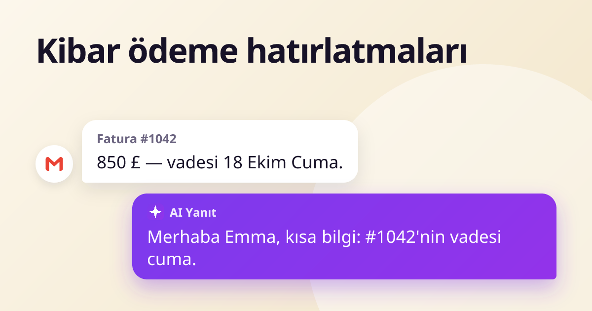 Fatura #1042: “850 £ — vadesi 18 Ekim Cuma.” — yanıt: “Merhaba Emma, kısa bilgi: #1042'nin vadesi cuma.”